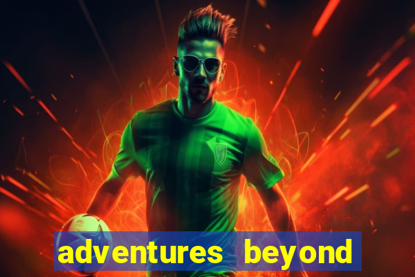 adventures beyond wonderland live betano